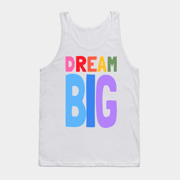 Dream Big Rainbow Tank Top by OneThreeSix